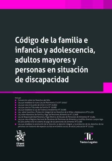 Código de la Familia e Infancia y adolescencia Adultos Mayores y Personas en Situación de Discapacidad