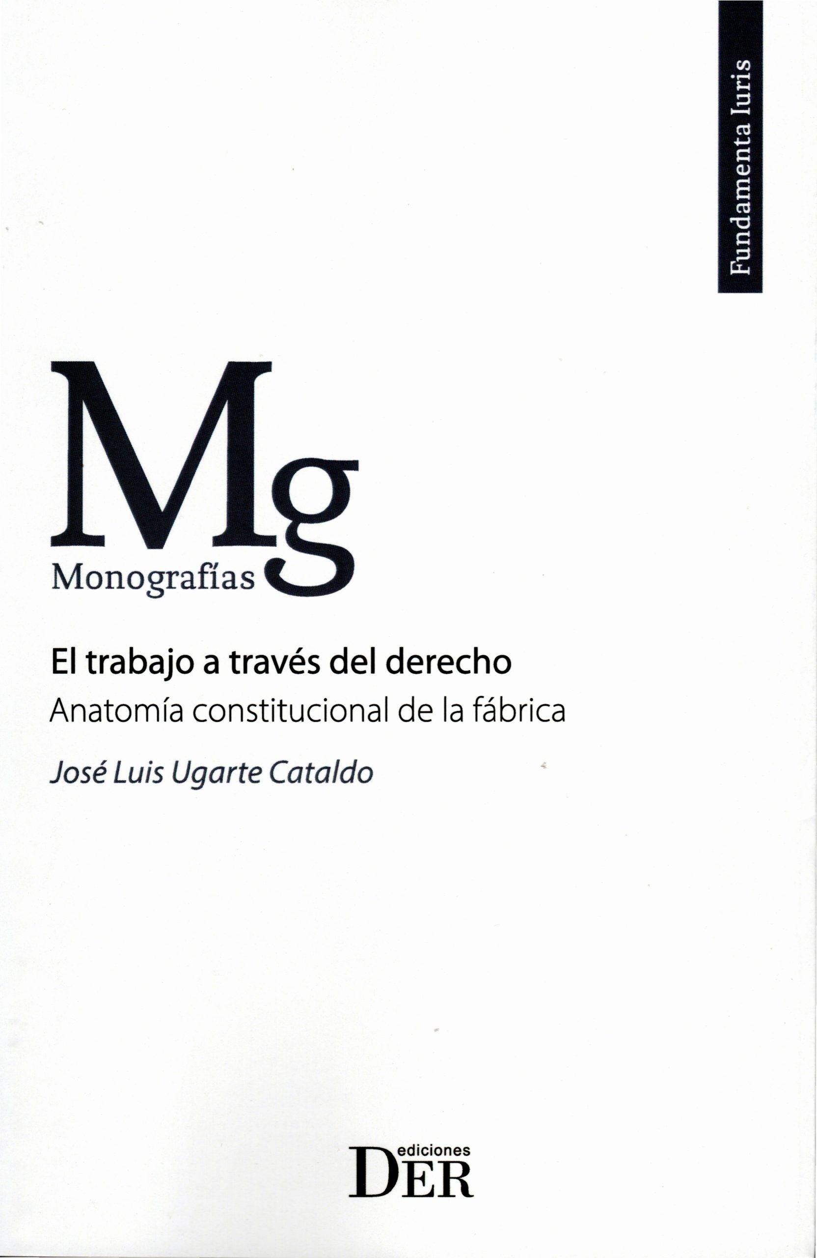 El Trabajo a Través del Derecho. Anatomía Constitucional de la Fábrica