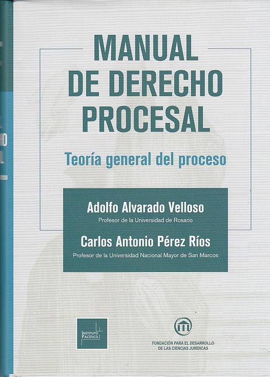 Manual de Derecho Procesal, Teoría General del Proceso