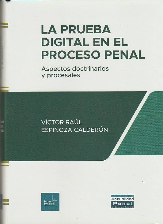 La Prueba Digital en el Proceso Penal. Aspectos Doctrinarios y Procesales
