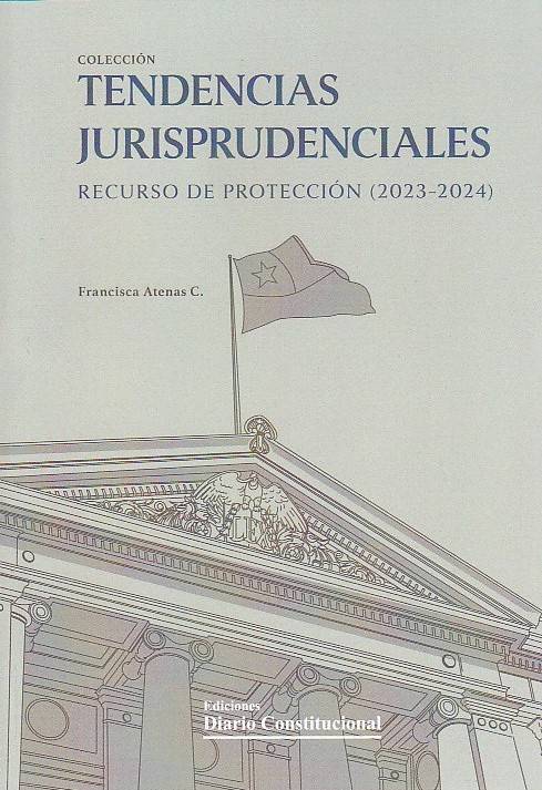 Tendencias Jurisprudenciales. Recursos de Protección (2023 – 2024)