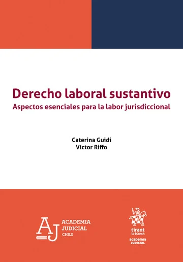 Derecho Laboral Sustantivo. Aspectos Esenciales para la Labor Jurisdiccional