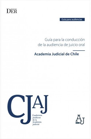 Guía para la Conducción de la Audiencia de Juicio Oral