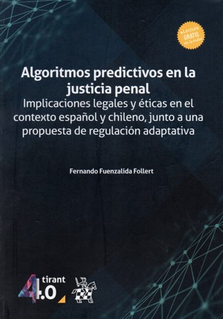 Algoritmos Predictivos en la Justicia Penal: Implicaciones Legales y Éticas en el Contexto Español y Chileno