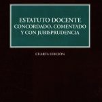 Estatuto Docente. Concordado, Comentado y con Jurisprudencia