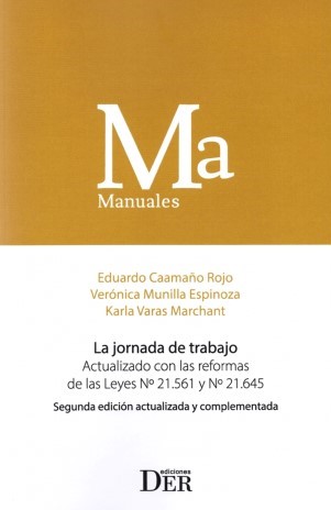 La Jornada de Trabajo. Actualizado con las Reformas de las Leyes N° 21.561 y N° 21.645, 2da Edición