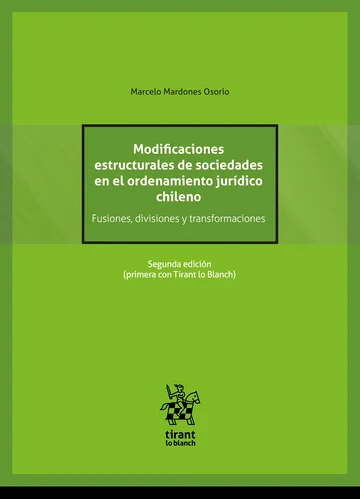 Modificaciones Estructurales de Sociedades en el Ordenamiento Jurídico Chileno. Fusiones, Divisiones y Transformaciones