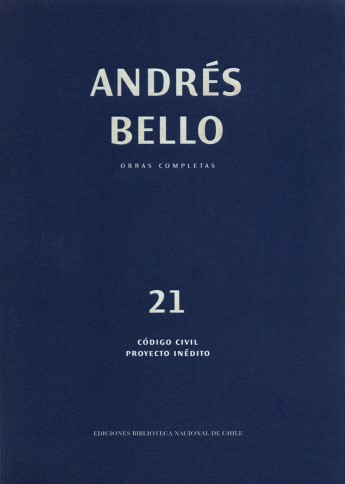Código Civil. Proyecto Inédito Andrés Bello N°21
