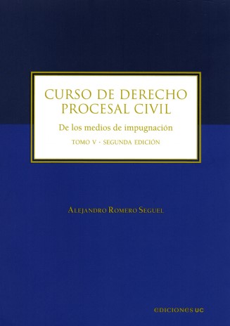 Curso de Derecho Procesal Civil. De los Medios de Impugnación Tomo V