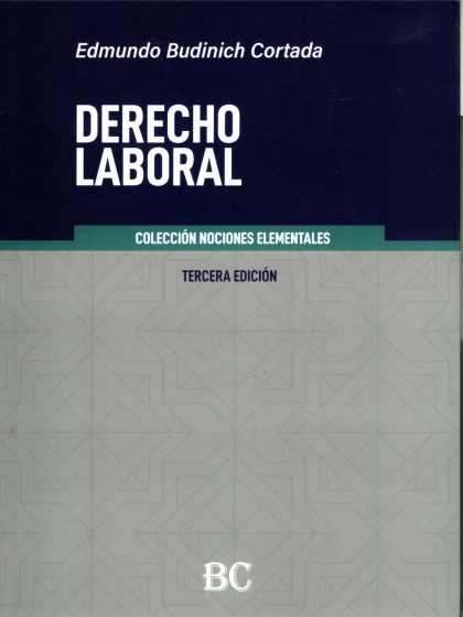 Derecho Laboral. Colección Nociones Elementales Tercera Edición