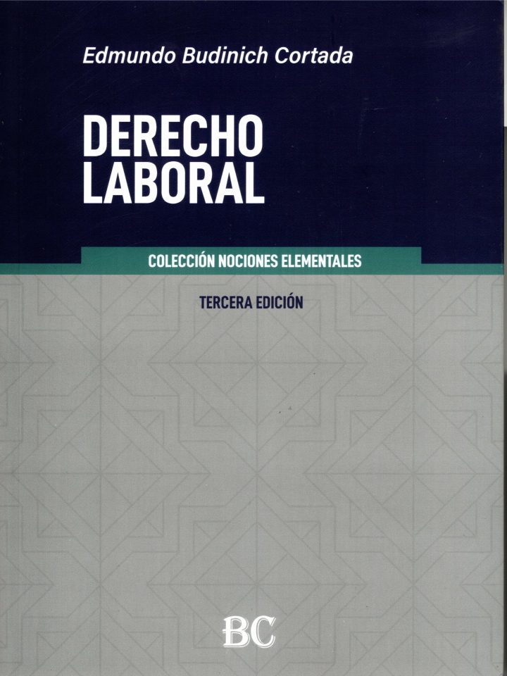 Derecho Laboral. Colección Nociones Elementales Tercera Edición
