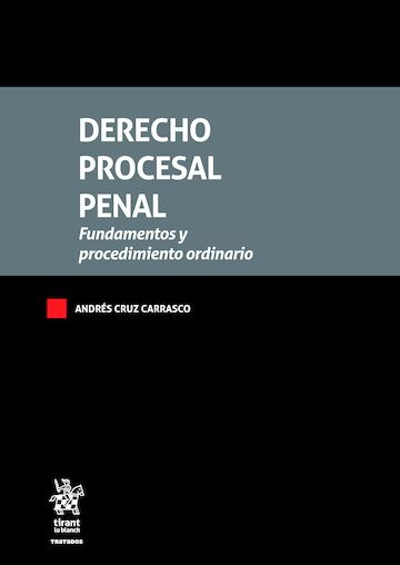 Derecho Procesal Penal. Fundamentos y Procedimiento Ordinario