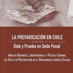 La Prevaricación en Chile. Dolo y Prueba en Sede Penal