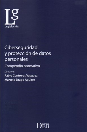 Ciberseguridad y Protección de Datos Personales. Compendio Normativo