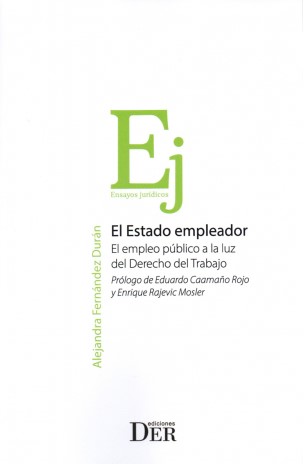 El Estado Empleador. El Empleo Público a la Luz del Derecho del Trabajo