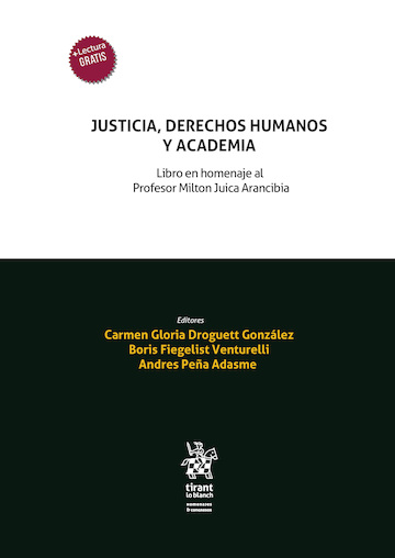 Justicia, Derechos Humanos y Academia. Libro en Homenaje al Profesor Milton Juica Arancibia